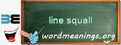 WordMeaning blackboard for line squall